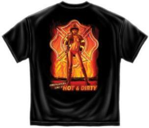 Hot & Dirty Firefighter T Shirt